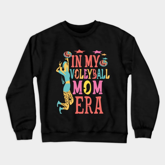 In My Volleyball Mom Era Women Mama Sport Player Crewneck Sweatshirt by rhazi mode plagget